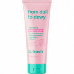 b.fresh From Dull To Dewy... Hydrating Body Serum Niisutav kehaseerum 236ml